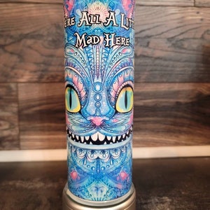 Alice In Wonderland 20oz Tumbler, Cheshire Cat, Mad Hatter, Wonderland, We&#39;re All Mad Here