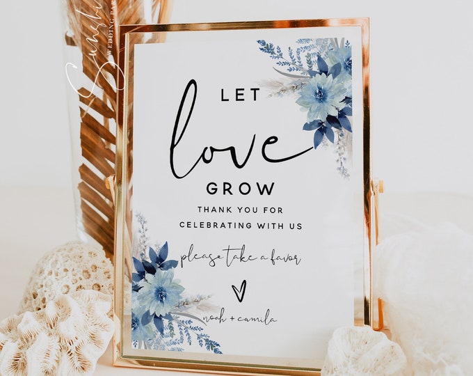 Dusty Blue Floral Let Love Grow Sign Template, Please Take a Favor, Wedding Signs, Wedding Printable, Bridal Shower, Instant Download, F20