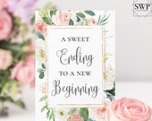A Sweet Ending to A NEW Beginning Sign Floral Wedding Signs Wedding Sign Editable Signs Printable Signs Wedding Instant Download Templett F5