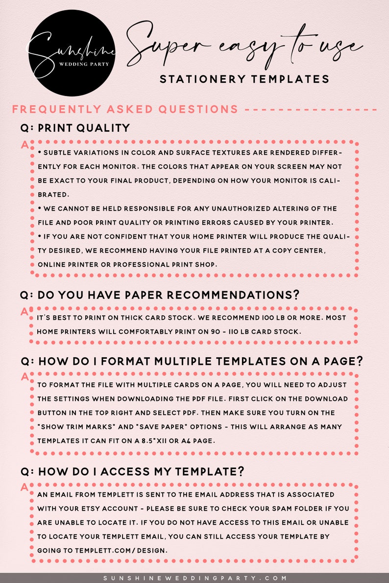 May include: A pink and white graphic with the text "Super easy to use Stationery Templates" and a list of frequently asked questions about print quality, paper recommendations, formatting multiple templates on a page, and accessing templates. The graphic also includes the text "Sunshine Wedding Party.com".