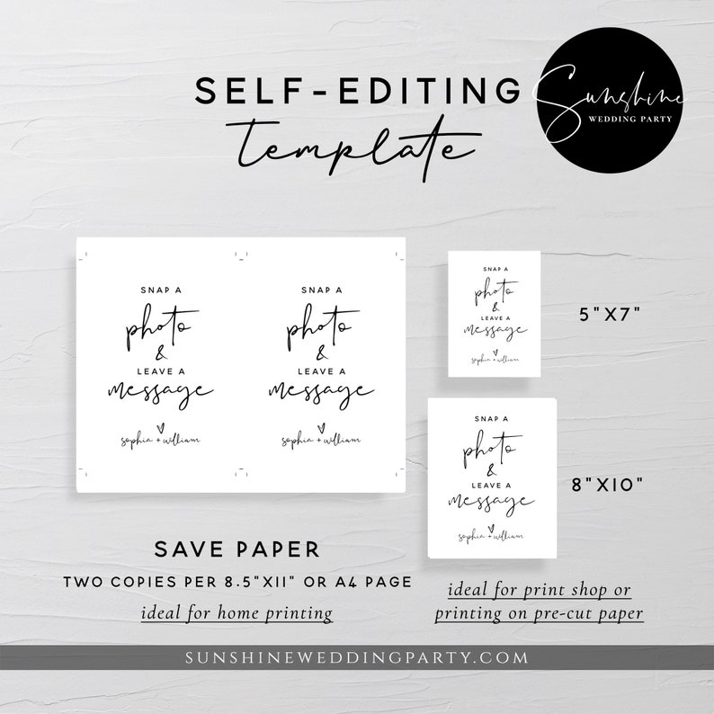 May include: Two printable templates for a photo booth with the text "Snap a photo & leave a message" and the names "Sophia + William". The templates are available in two sizes: 5 inches by 7 inches and 8 inches by 10 inches. The text "Save Paper" is also included, along with the information that two copies can be printed per 8.5 by 11 inch or A4 page.