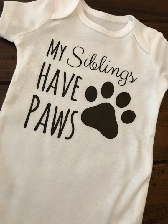 All of My Siblings Have Paws Custom Onesie Unisex shower gift Bodysuit Dog Cat