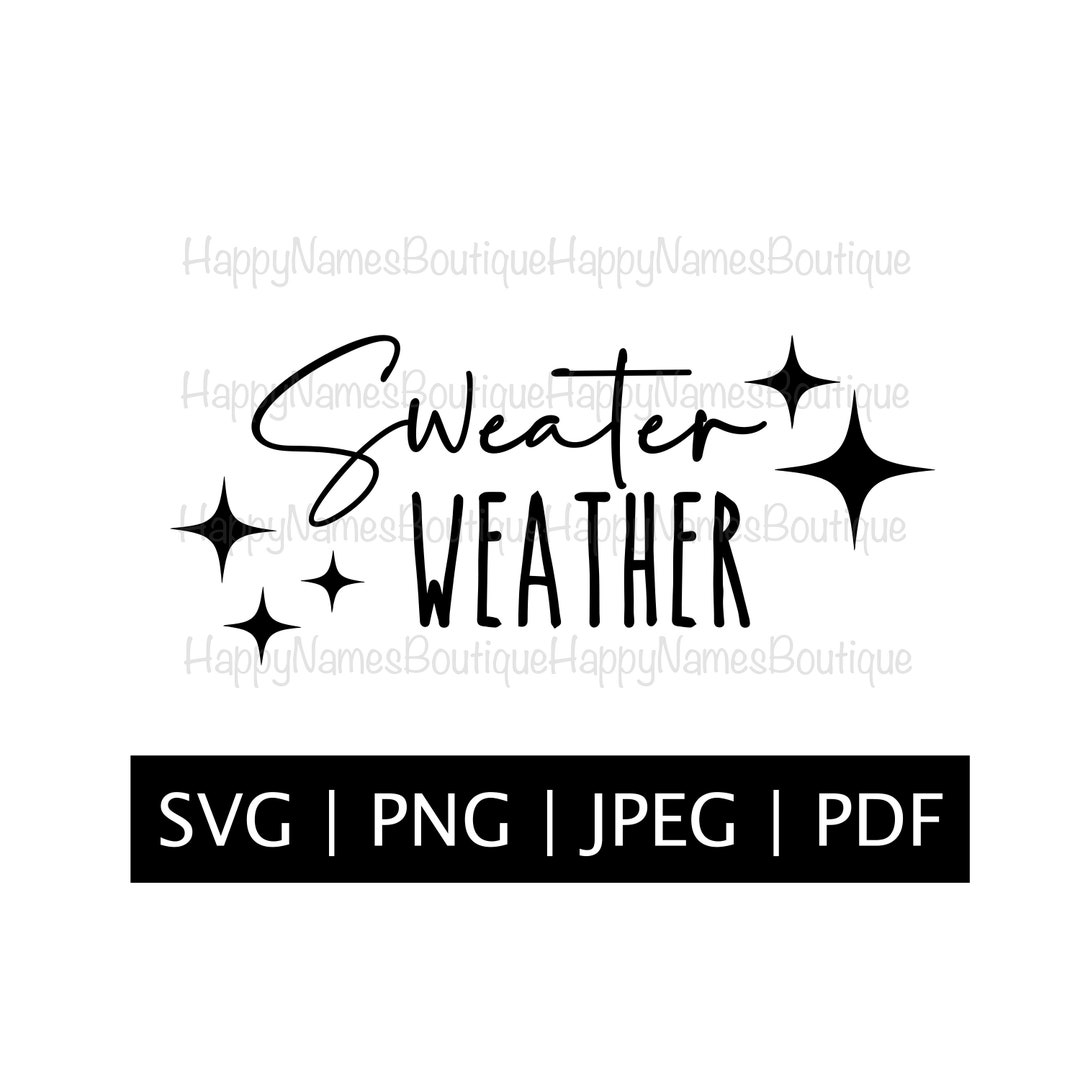 Sweater Weather SVG / Silhouette Cricut File / Vector Image / Fall ...