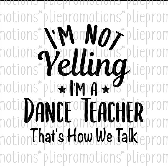 Download Dance Teacher Svg Dance Png File Dance Teacher Quote Dance Etsy
