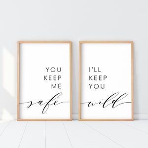 You Keep Me Safe I'll Keep You Wild Set von 2 Drucken, Safe and Wild Minimal Love Zitat Poster, Wild and Safe Druck, Wild Zeichen, Wild Print Set