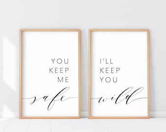 You Keep Me Safe I'll Keep You Wild Set of 2 Prints, Safe and Wild Minimal Love Quote Poster, Wild and Safe print, Wild sign, Wild Print Set