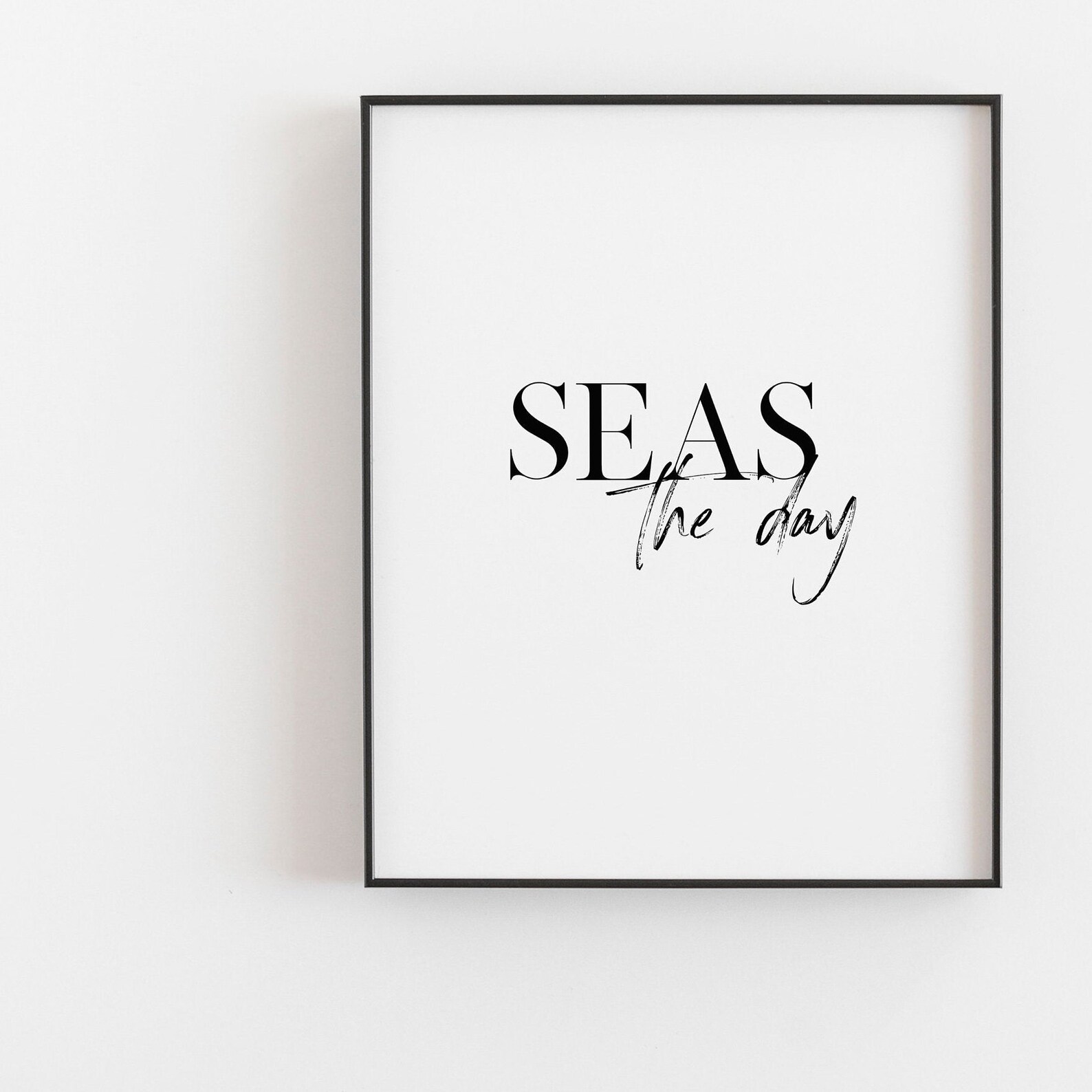 Seas the Day Poster Seize the Day Printsea Quote Wall Art Etsy