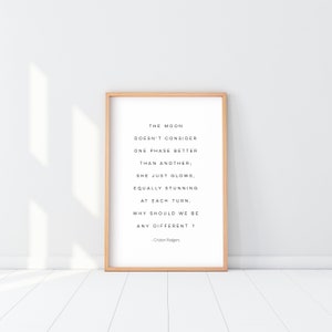 Moon quote Print, She just glows poster, Moon quote Poster, The Moon doesn&#39;t consider one phase better than another, Lunar phases quote Art