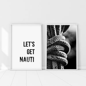 Let's Get Nauti Print, Set of 2 Nautical Black & White Photography Posters, Nautical Knot Wall Art, Naughty Art, Sailing lovers Vday Decor