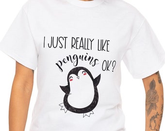 Funny penguin quote I just really like penguins ok Penguins  t-shirt Birthday gift for penguin lover penguin gift ideas for sister daughter