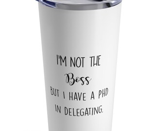 Funny Boss Tumbler coworker gifts Funny gift for Mom Boss Girl boss  gift for big sister Funny Tumbler for coworker for procrastinator