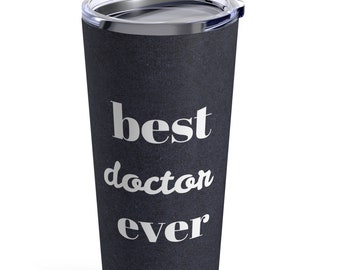 Doctor Tumbler Best Doctor Ever gift for doctor gift ideas appreciation gift  birthday gift