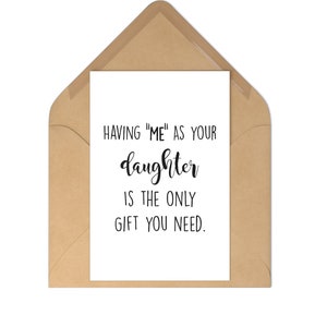 Funny card for mom Having me as your daughter is the only gift you need for Mother’s Day from daughter Snarkie card humorous card for mom
