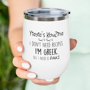Gift for Cretan Yiayia Greek Gifts I’m Greek I don’t need recipes All I need is Raki Wine Tumbler Birthday gift for Yiayia