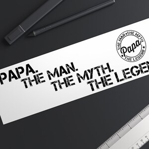 Papa The Man The Myth The Legend Bumper Sticker Father’s Day gift for Dad Birthday gift black and white