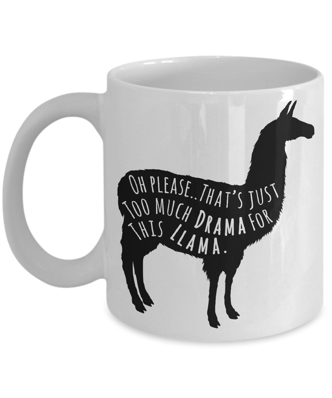 Funny Llama Mug Too Much Drama for This Llama Llama Gift Gift Etsy