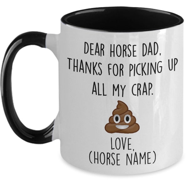 Funny mug for Horse Dad Thanks for picking up all my crap Father’s Day gift for horse dad Funny mug for horse lovers