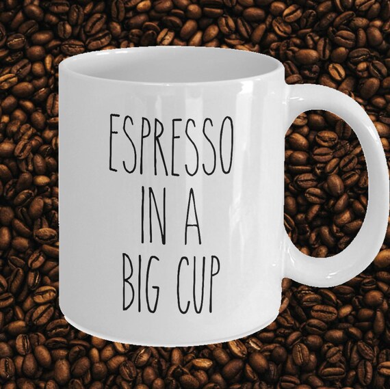 Caffe Espresso In Una Tazza Grande Caffe Divertente Etsy