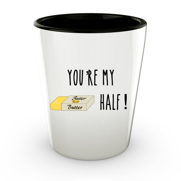 Valentine pun shot glass , Youre my butter half, valentine gift for boyfriend girlfriend husband wife  shot glass