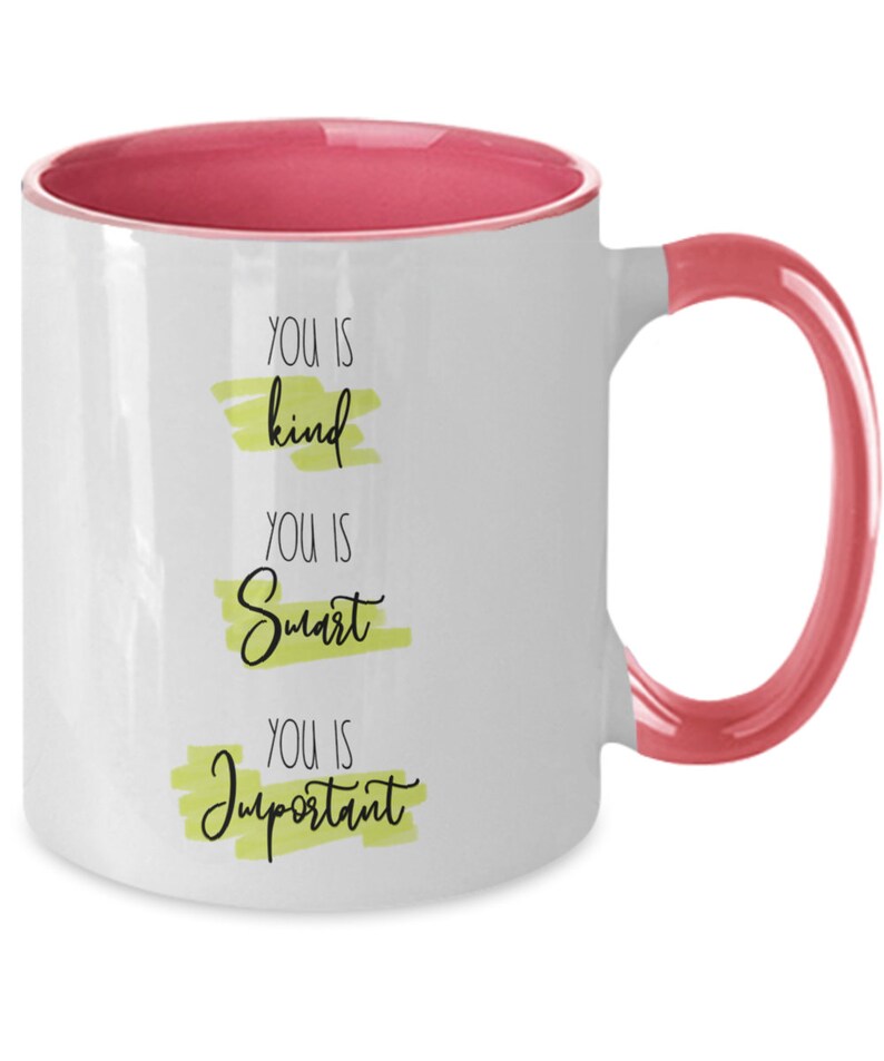 You Is Kind, Smart, Important Coffee Mug, Inspirational Gift image 10