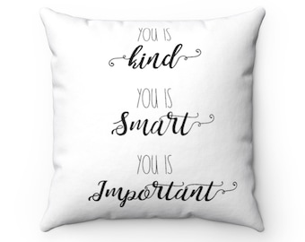 You is Kind, Smart, Important Pillow Case, Inspirational Gift