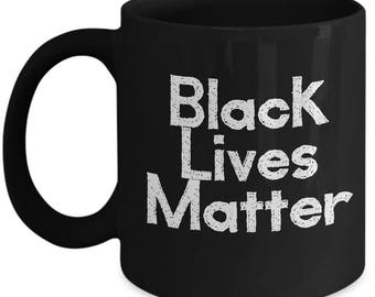 Black Lives Matter Black lives matter mug Black History  Black history month Coffee mug