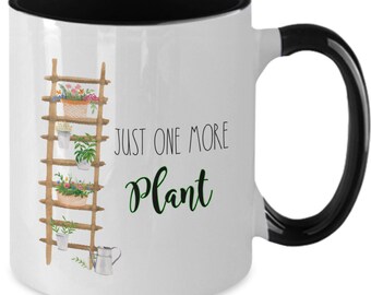 Funny Plant Lover Mug: "Just One More Plant"