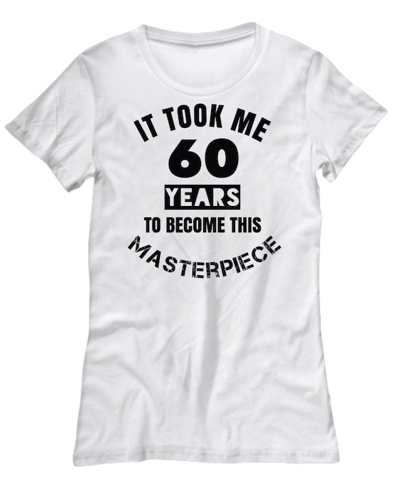 Drôle de 60 ans blague t-shirt femme tee-shirt 60e anniversaire