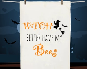 Halloween Towel Halloween Dish Towel Witchy kitchen towels halloween Witch Decor kitchen decor kitchen cotton Witch Better have my BOOS