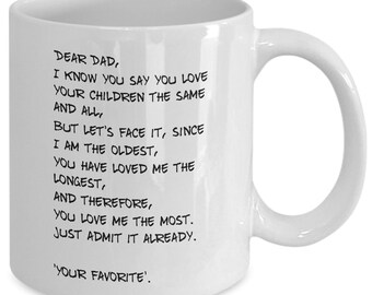 Oldest Child Funny Coffee Mug, Christmas Gift for Dad, you love me the most
