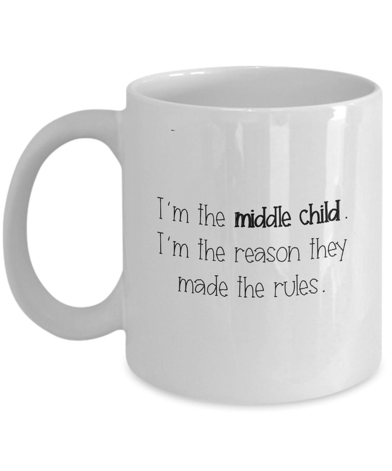 Middle child mug I am the middle child middle child coffee ...