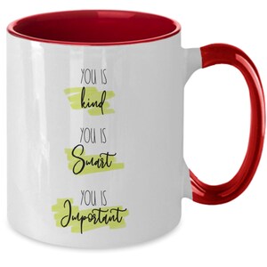 You Is Kind, Smart, Important Coffee Mug, Inspirational Gift image 9