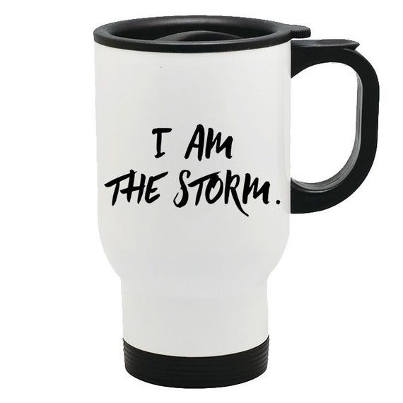 I Am The Storm Travel Mug I Am The Storm Gift Cancer Survivor Etsy