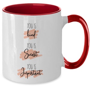 You Is Kind, Smart, Important Coffee Mug, Inspirational Gift image 3