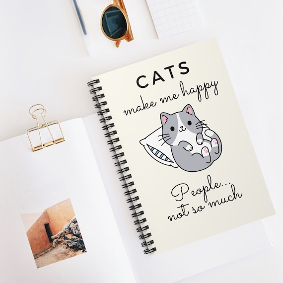 Cat Notebook Cats Make Me Happy People Not so Much Funny Gift for Cat Mom  Cat Dad Cat Lover Snarky Gifts Funny Cat Notebook Cat Journal 