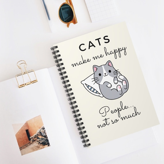 Cat Notebook Cats Make Me Happy People Not so Much Funny Gift for