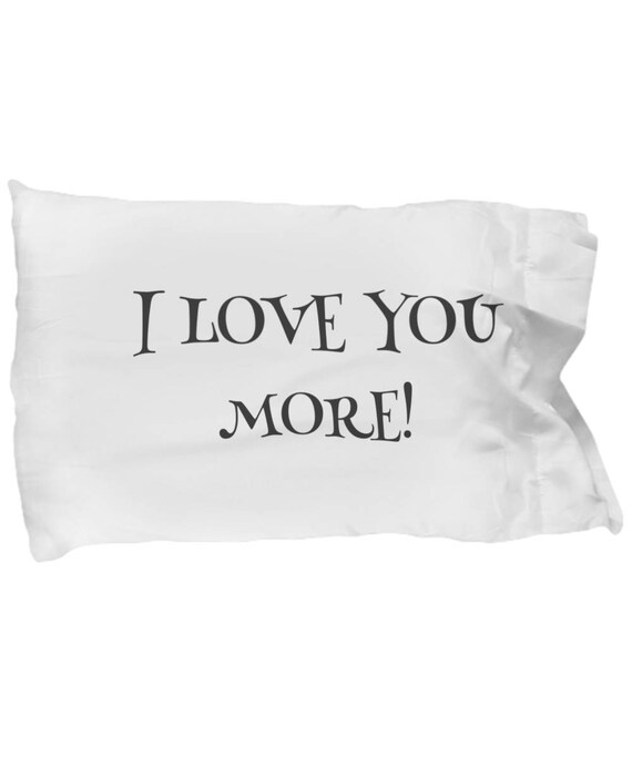 I Love You More Pillowcase For Couple I Love You I Love You Etsy