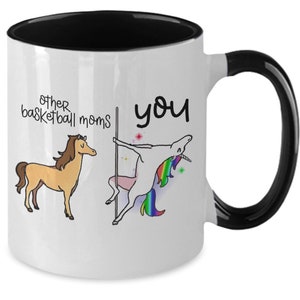 Other Basketball moms you mug gifts for basketball moms Funny basketball mom coffee mug Unicorn pole dancer mug funny gift ideas birthday