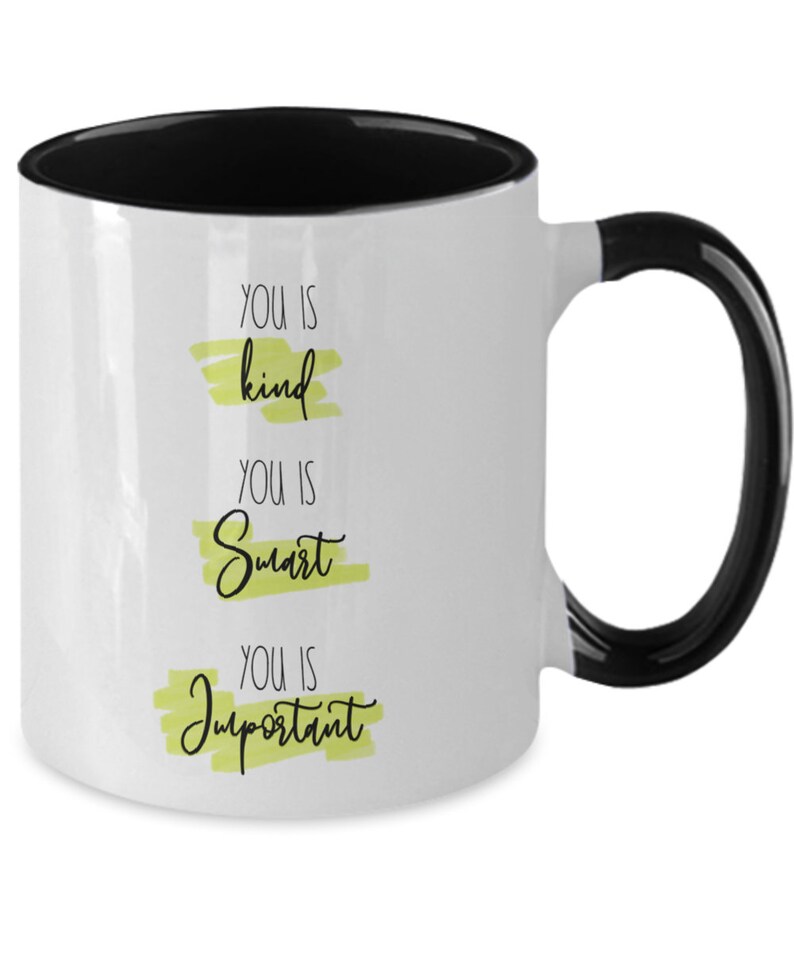 You Is Kind, Smart, Important Coffee Mug, Inspirational Gift image 7