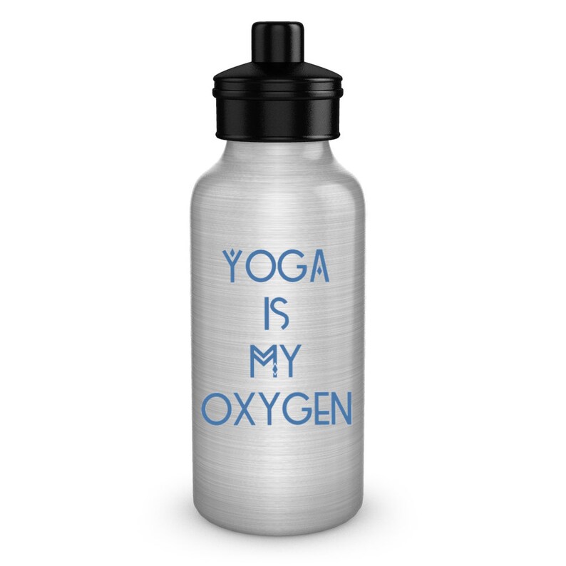 Yoga Water Bottle Yoga is My Oxygen Yoga Gift Yoga Oxygen Etsy