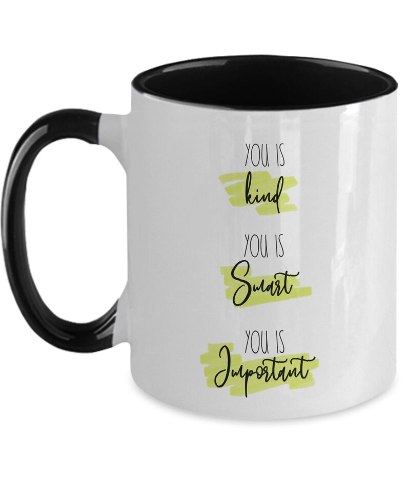 You Is Kind, Smart, Important Coffee Mug, Inspirational Gift image 6