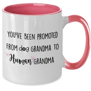 Baby Reveal coffee mug You’ve been promoted from dog grandma to human grandma pregnancy reveal mug new grandma  gift coffee mug