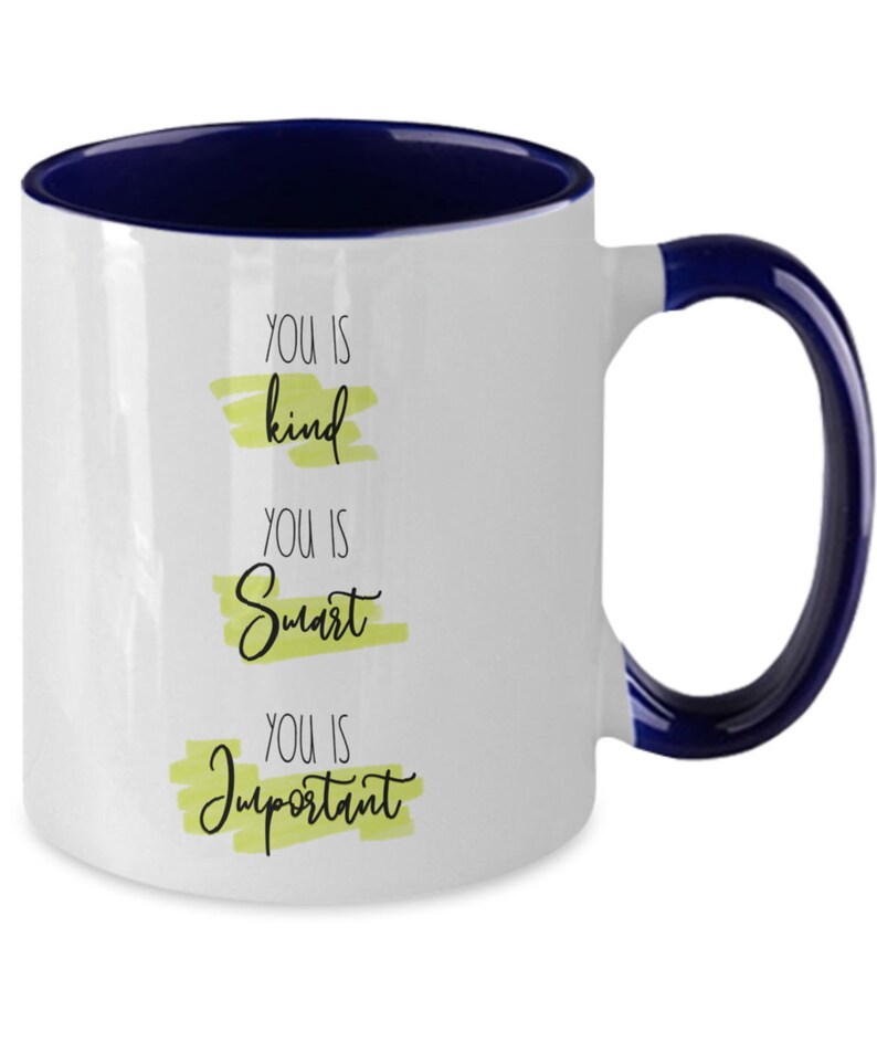 You Is Kind, Smart, Important Coffee Mug, Inspirational Gift image 8