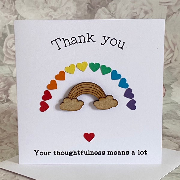 Rainbow Thank You Card, Your thoughtfulness Means a Lot, Friend-Colleague Card, Teacher, Anniversary, Love, Mother's Day, Father's Day, UK