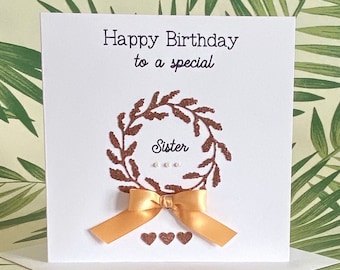 Special Sister Birthday Card, Rose Gold Glitter Wreath, Satin Ribbon, Pearls and Hearts - Birthday Card for Sister, Card for Her, UK