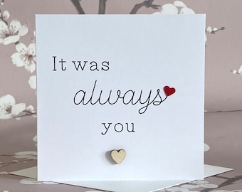 C'était toujours vous, carte d'amour romantique, carte de joyeuse Saint-Valentin, carte d'anniversaire, carte partenaire-petit ami-petite amie-femme-mari-ami, UK Sh