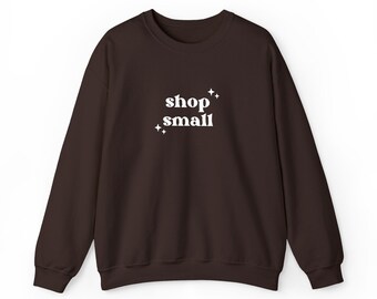 Shop Small sweatshirt | Small Business Support, Local Market