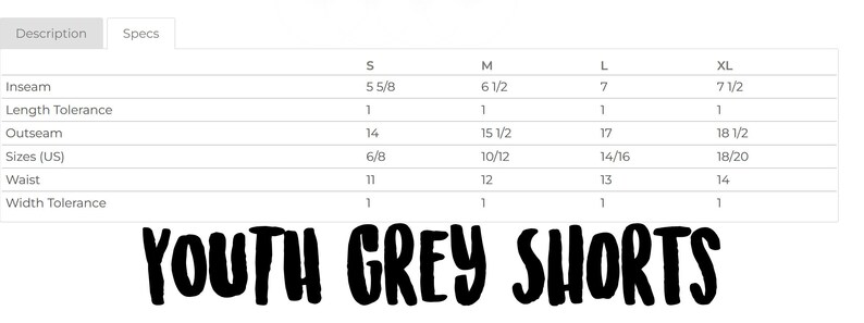 May include: Size chart for youth grey shorts with measurements in inches. The chart shows inseam, length tolerance, outseam, sizes (US), waist, and width tolerance.