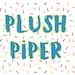 Owner of <a href='https://www.etsy.com/uk/shop/PlushPiper?ref=l2-about-shopname&from_page=listing' class='wt-text-link'>PlushPiper</a>