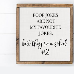Poop Jokes aren't my Favorite by they are a Solid #2, Bathroom Decor, Funny Bathroom Wall Decor, Custom Home Decor, Modern farmhouse
